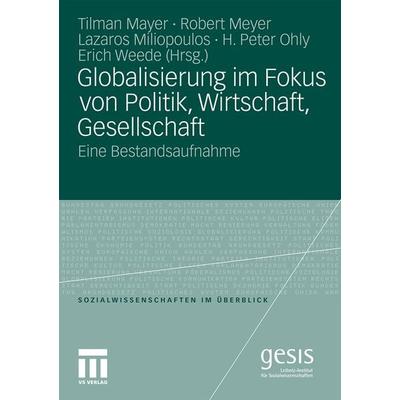 Globalisierung im Fokus von Politik, Wirtschaft, Gesellschaft, Taschenbuch von , VS Verlag für Sozialwissenschaften, 978-3-531-17821-9