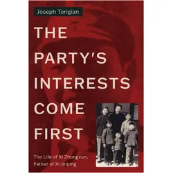 The Party's Interests Come First, Sachbücher von Joseph Torigian