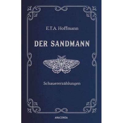 Der Sandmann. Schauererzählungen. In Cabra-Leder gebunden. Mit Silberprägung, Gebundene Ausgabe von E.T.A. Hoffmann, Anaconda, 978-3-7306-1428-0