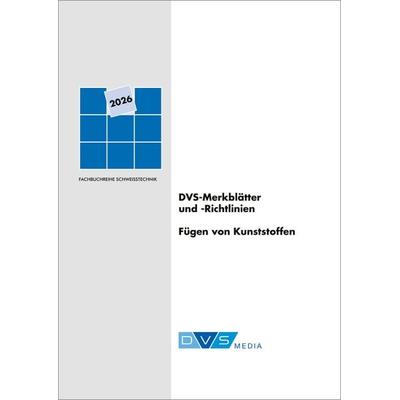 DVS-Merkblätter und -Richtlinien Fügen von Kunststoffen, Gebundene Ausgabe von , DVS Media, 978-3-96144-310-9