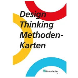 Design Thinking Methodenkarten, Fachbücher von Carina Edinger, Yannick Bachteler, Constanze Ritzmann, Marc Jentsch, Julia Sander, Veronika Krauss, Daniel Wolferts, Sarah Suleri, Jacqueline Ullmann