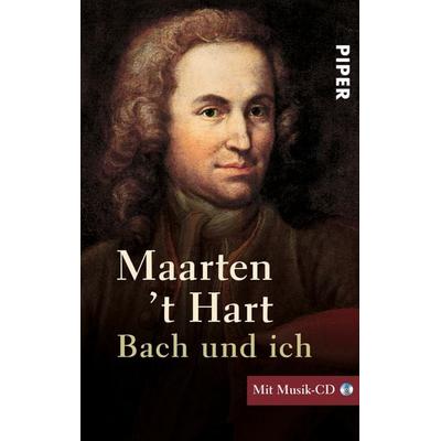 Bach und ich, Taschenbuch von Maarten 't Hart, Piper Taschenbuch
