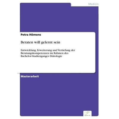 Beraten will gelernt sein, Taschenbuch von Petra Hömens, Diplom.de, 978-3-96116-521-6