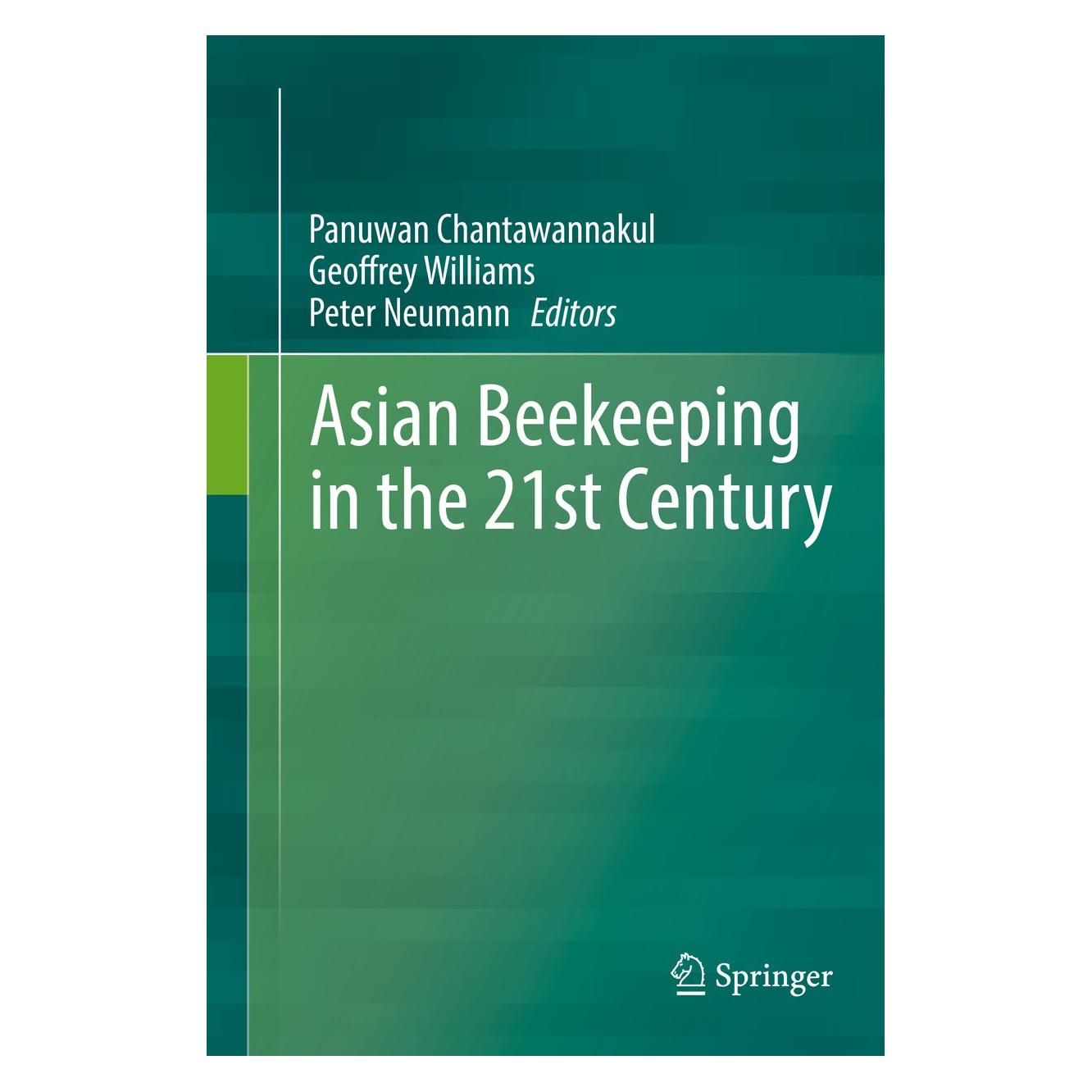 Springer Asian Beekeeping in the 21st Century (Englisch, Hardcover, Geoffrey Williams, Panuwan Chantawannakul, Peter Neumann) (9789811082214)