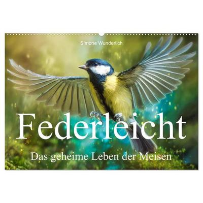 Federleicht - Das geheime Leben der Meisen (Wandkalender 2027 DIN A2 quer), CALVENDO Monatskalender