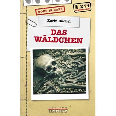 Das Wäldchen, Taschenbuch von Karin Büchel, Lempertz Edition und Verlagsbuchhandlung