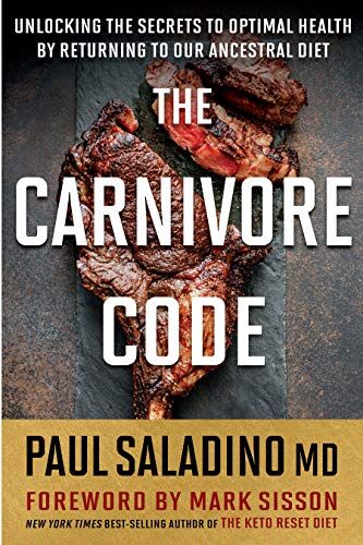Paul Saladino M.D. - The Carnivore Code: Unlocking the Secrets to Optimal Health by Returning to Our Ancestral Diet - Preis vom 09.10.2026 07:28:09 h