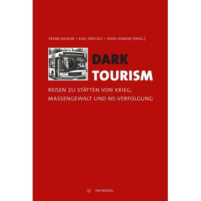 Dark Tourism, Taschenbuch von , Metropol-Verlag, 978-3-86331-536-8