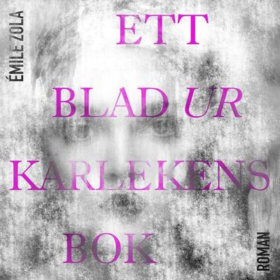 Ett blad ur kärlekens bok - Emile Zola, Audio, 9788711701553