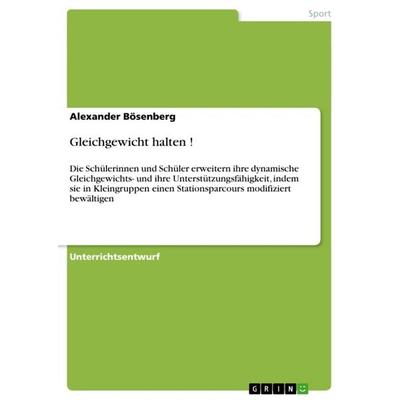 Gleichgewicht halten !, Taschenbuch von Alexander Bösenberg, GRIN, 978-3-656-08177-7