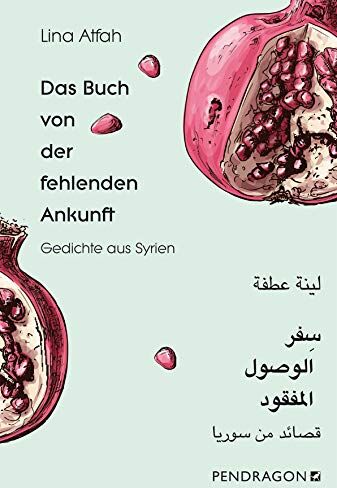 Lina Atfah - Das Buch von der fehlenden Ankunft: Gedichte Arabisch - Deutsch - Preis vom 13.10.2026 11:25:28 h