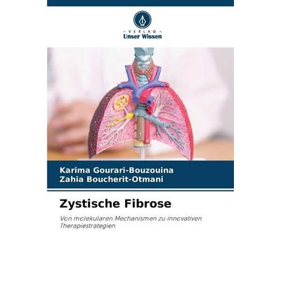 Zystische Fibrose, Taschenbuch von Karima Gourari-Bouzouina,Zahia Boucherit-Otmani, Verlag Unser Wissen, 978-620-9-30392-0