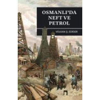 Osmanlida Neft ve Petrol, Taschenbuch von Volkan S. Ediger, Dergah Yayinlari