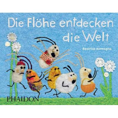 Die Flöhe entdecken die Welt, Gebundene Ausgabe von Beatrice Alemagna, Phaidon, 978-0-7148-7109-7