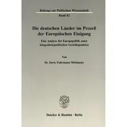 Die deutschen Länder im Prozess der Europäischen Einigung., Fachbücher von Doris Fuhrmann-Mittlmeier