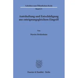Amtshaftung und Entschädigung aus enteignungsgleichem Eingriff., Fachbücher von Martin Heidenhain