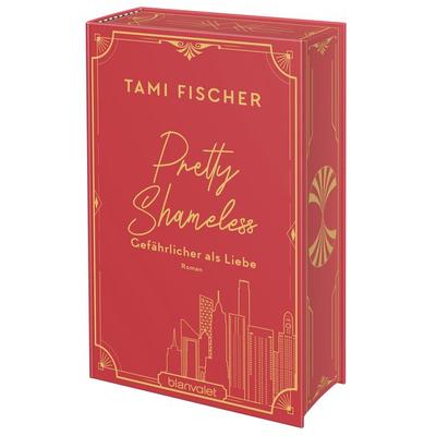Pretty Shameless - Gefährlicher als Liebe, Gebundene Ausgabe von Tami Fischer, Blanvalet, 978-3-7645-0962-0