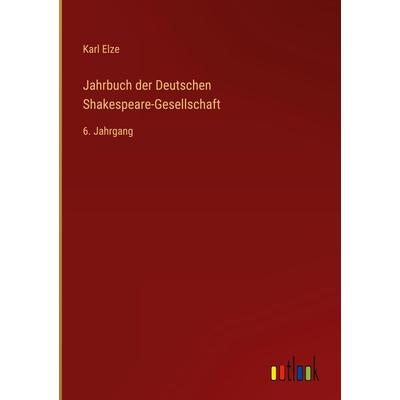 Jahrbuch der Deutschen Shakespeare-Gesellschaft, Gebundene Ausgabe von Karl Elze, Outlook, 978-3-368-21449-4