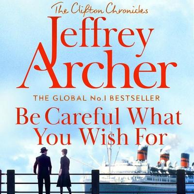 Be Careful What You Wish For - Jeffrey Archer, Audio, 9781447261940