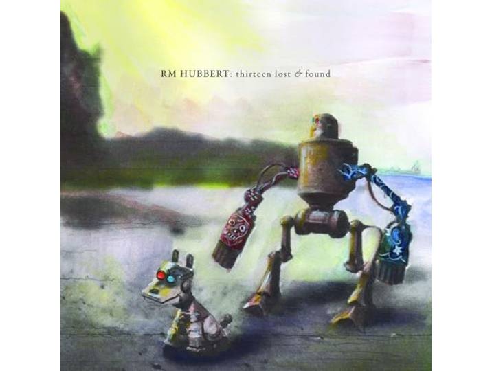 Rm Hubbert - Thirteen Lost And Found