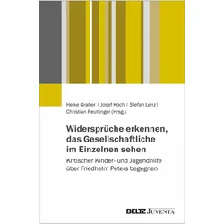 Widersprüche erkennen, das Gesellschaftliche im Einzelnen sehen, Fachbücher von Christian Reutlinger, Stefan Lenz, Josef Koch, Heike Graber