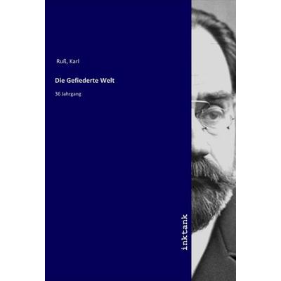 Die Gefiederte Welt, Taschenbuch von Karl Russ, LAP LAMBERT Academic Publishing, 978-3-7503-1723-9