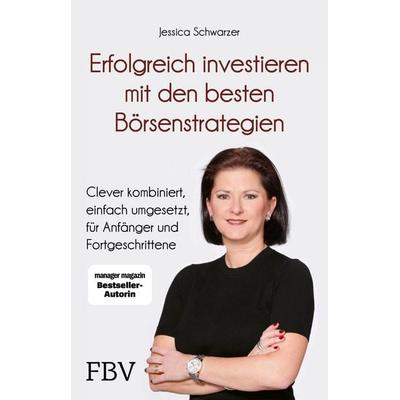 Die besten Anlagestrategien der Welt, Taschenbuch von Jessica Schwarzer, Finanzbuch Verlag, 978-3-95972-772-3