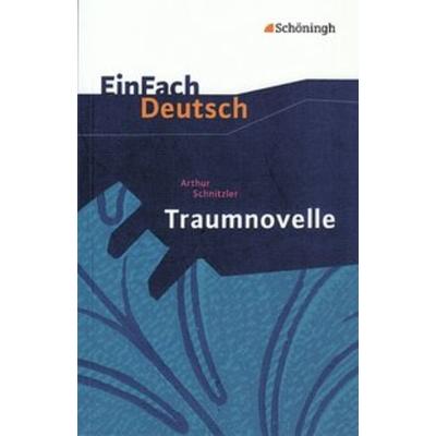 Traumnovelle. EinFach Deutsch Textausgaben, Taschenbuch von Melanie Prenting, Schöningh Verlag in Westermann Bildungsmedien