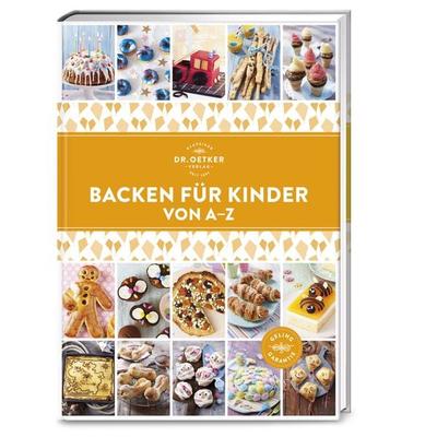 Backen für Kinder von A–Z, Gebundene Ausgabe von , Dr. Oetker - ein Verlag der Edel Verlagsgruppe, 978-3-7670-1771-9