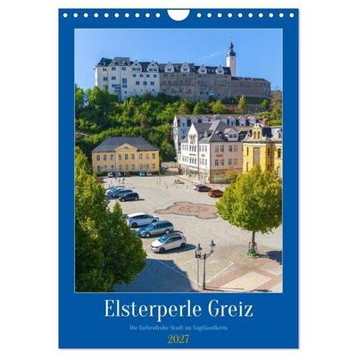 Elsterperle Greiz (Wandkalender 2027 DIN A4 hoch), CALVENDO Monatskalender