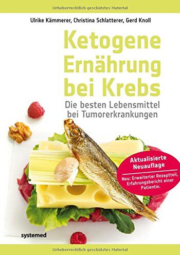 Ulrike Kämmerer - Ketogene Ernährung bei Krebs - Die besten Lebensmittel bei Tumorerkrankungen - Preis vom 30.09.2026 22:30:23 h