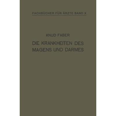 Die Krankheiten des Magens und Darmes, Taschenbuch von Knud Faber,H. Scholz, Springer Berlin, 978-3-642-89442-8