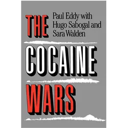 The Cocaine Wars, Belletristik von Paul Eddy, Hugo Sabogal, Sara Walden
