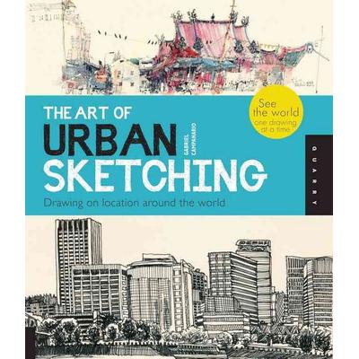 Art of Urban Sketching, Taschenbuch von Gabriel Campanario, Quarto Publishing Group, 978-1-59253-725-9