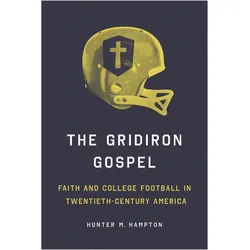 The Gridiron Gospel, Ratgeber von Hunter Hampton