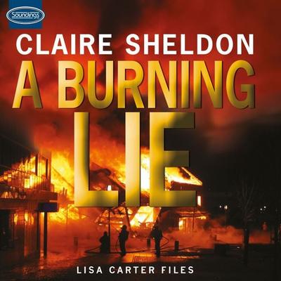 A Burning Lie - Claire Sheldon, Audio, 9781399141642