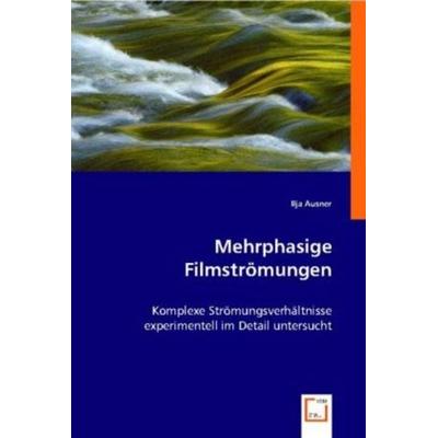 Ausner, I: Mehrphasige Filmströmungen, Taschenbuch von Ilja Ausner, VDM, 978-3-8364-9056-6