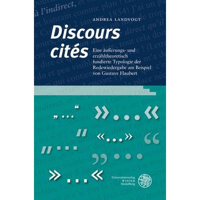 'Discours cités'; Gebundene Ausgabe von Andrea Landvogt, Universitätsverlag Winter GmbH Heidelberg, 978-3-8253-5780-1