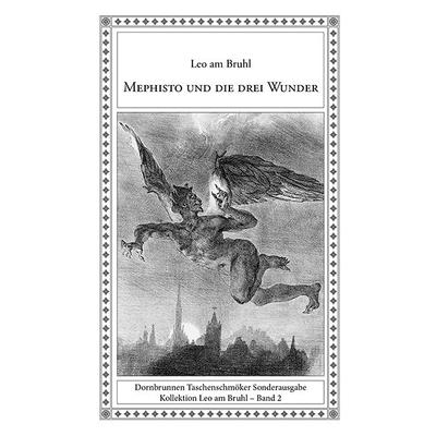 Mephisto und die drei Wunder, Taschenbuch von Leo am Bruhl, Verlag Dornbrunnen, 978-3-943275-75-9
