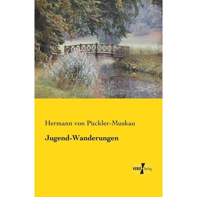 Jugend-Wanderungen, Taschenbuch von Hermann Pückler-Muskau, BoD - Books on Demand, 978-3-95738-128-6