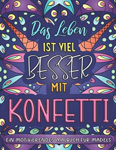 Riot, Happy Color - Das Leben ist viel besser mit Konfetti: Ein motivierendes Malbuch für Mädels Inspirierende Sprüche und Mandalas Ausmalbuch zum Stressabbau für Mädchen und Erwachsene - Preis vom 11.10.2026 15:43:13 h