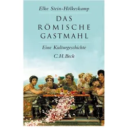 Das Römische Gastmahl, Sachbücher von Elke Stein-Hölkeskamp