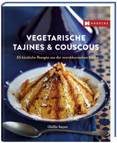 Ghillie Basan - Vegetarische Tajines & Couscous: 65 köstliche Rezepte aus der marokkanischen Küche - Preis vom 12.10.2026 11:37:12 h