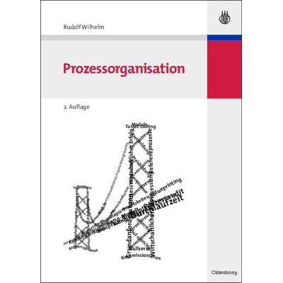 Prozessorganisation, Gebundene Ausgabe von Rudolf Wilhelm, De Gruyter Oldenbourg, 978-3-486-58302-1