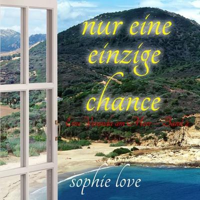 Nur eine einzige Chance (Eine Veranda am Meer – Band 2) - Sophie Love, Audio, 9781094335285