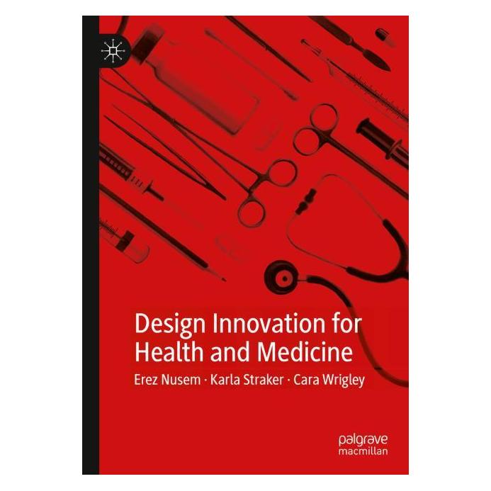 Springer Design Innovation for Health and Medicine (Englisch, Hardcover, Cara Wrigley, Erez Nusem, Karla Straker) (71875582)