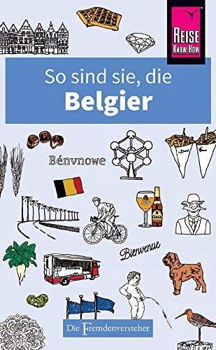 Antony Mason - So sind sie, die Belgier: Die Fremdenversteher von Reise Know-How - Preis vom 13.10.2026 11:25:28 h