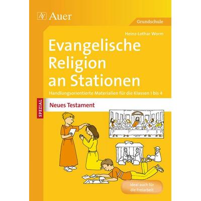 Ev. Religion an Stationen Spezial Neues Testament, Geheftet von Heinz-Lothar Worm, Auer Verlag in der AAP Lehrerwelt GmbH