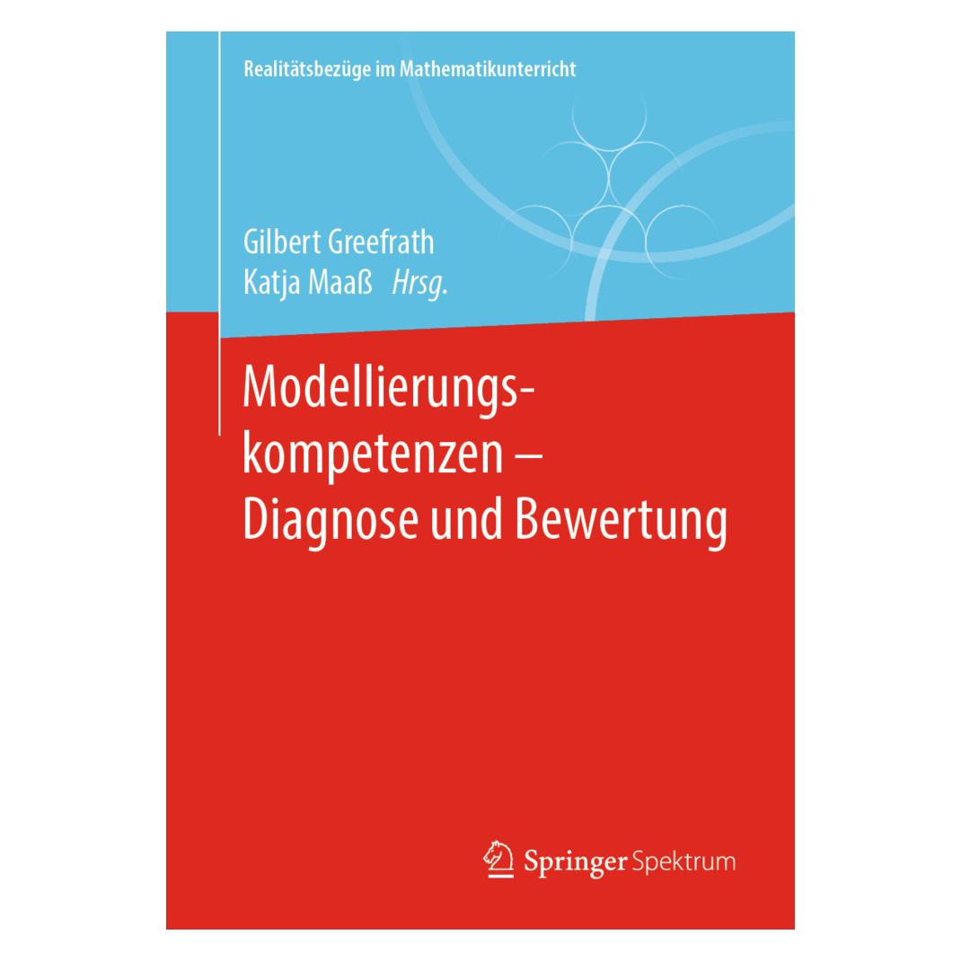 Springer Modellierungskompetenzen - Diagnose und Bewertung (Deutsch, Softcover, Gilbert Greefrath, Katja Maass) (56119974)