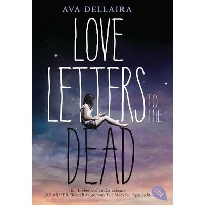 Love Letters to the Dead, Taschenbuch von Ava Dellaira, Cbt